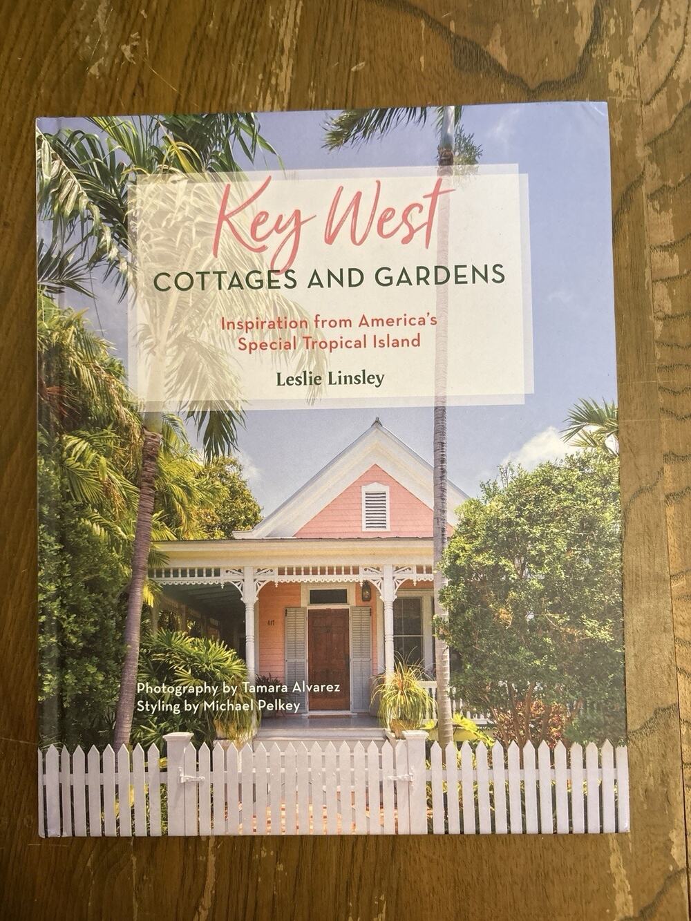 Key West Cottages and Gardens: Inspiration from America's Special Tropical Islan
